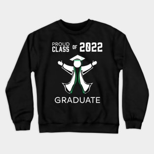 Proud class of 2022 graduate green Crewneck Sweatshirt